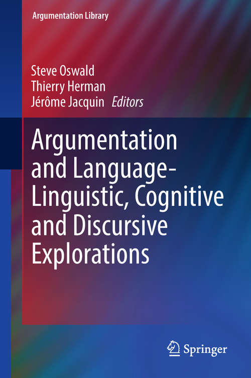 Argumentation and Language — Linguistic, Cognitive and Discursive Explorations (Argumentation Library #32)