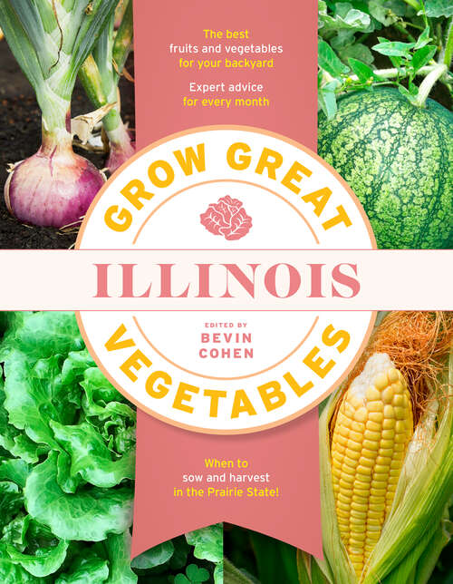 Book cover of Grow Great Vegetables Illinois (Grow Great Vegetables State-By-State)