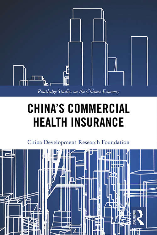 China's Commercial Health Insurance (Routledge Studies on the Chinese Economy)