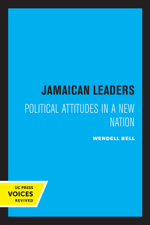 Book cover of Jamaican Leaders: Political Attitudes in a New Nation
