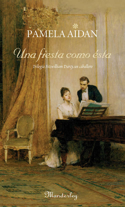 Book cover of Una fiesta como ésta: Trilogía Fitzwilliam Darcy, un caballero I