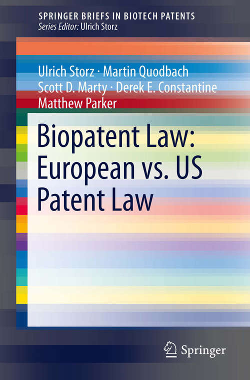 Biopatent Law: European Patent Law Vs. Us Patent Law (SpringerBriefs in Biotech Patents)