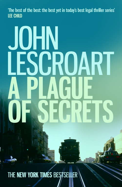 Book cover of A Plague of Secrets: A gripping legal thriller with shocking twists (Dismas Hardy: No. 13)