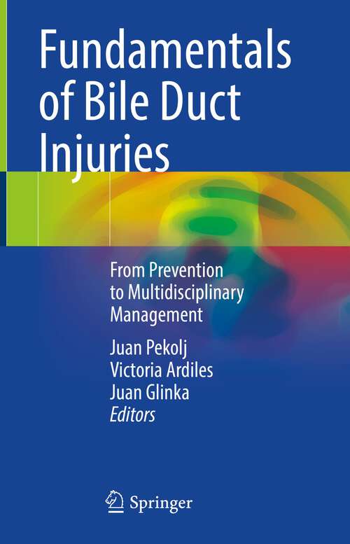 Book cover of Fundamentals of Bile Duct Injuries: From Prevention to Multidisciplinary Management (1st ed. 2022)