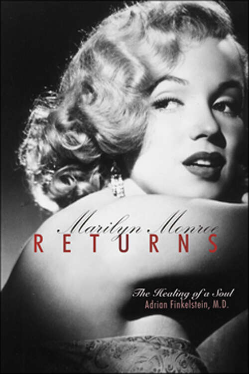 Book cover of Marilyn Monroe Returns: The Healing of a Soul