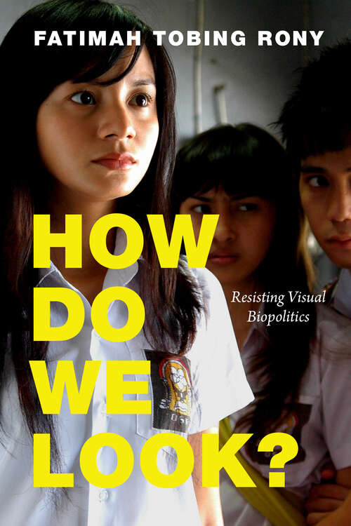 Book cover of How Do We Look?: Resisting Visual Biopolitics (a Camera Obscura book)