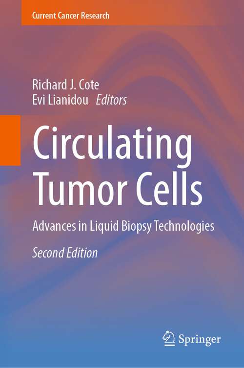 Book cover of Circulating Tumor Cells: Advances in Liquid Biopsy Technologies (2nd ed. 2023) (Current Cancer Research)