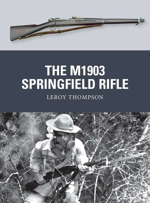 Book cover of The M1903 Springfield Rifle
