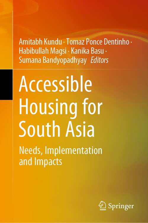Book cover of Accessible Housing for South Asia: Needs, Implementation and Impacts (1st ed. 2022)