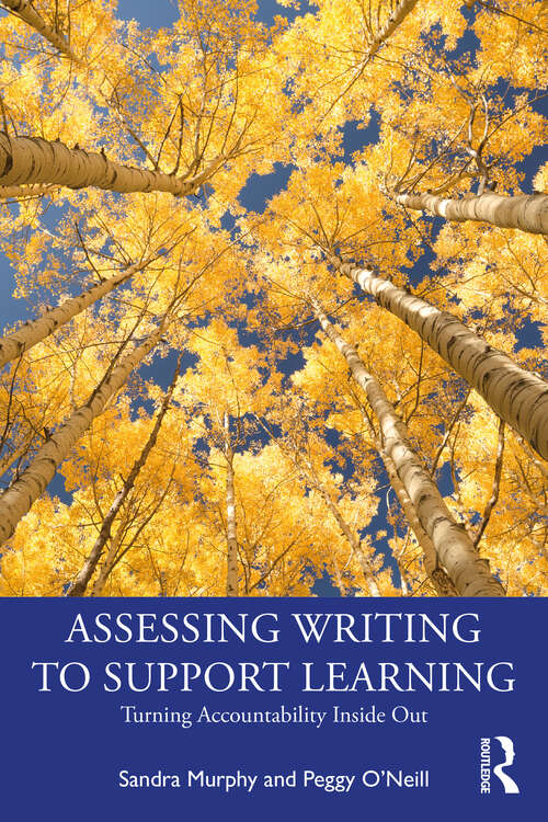 Assessing Writing to Support Learning: Turning Accountability Inside Out