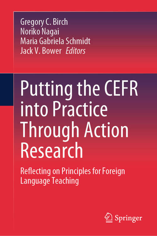 Book cover of Putting the CEFR into Practice Through Action Research: Reflecting on Principles for Foreign Language Teaching