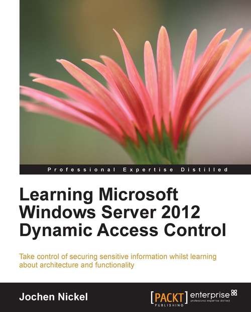 Book cover of Learning Microsoft Windows Server 2012 Dynamic Access Control