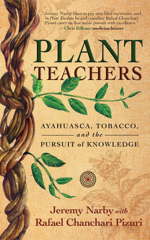 Book cover of Plant Teachers: Ayahuasca, Tobacco, and the Pursuit of Knowledge