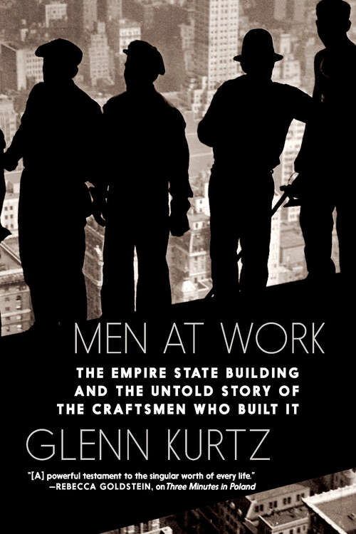 Book cover of Men at Work: The Empire State Building and the Untold Story of the Craftsmen who Built It