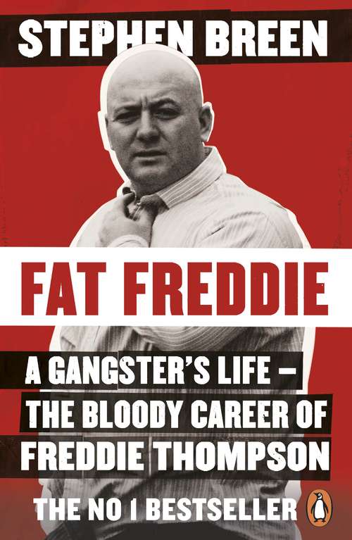Book cover of Fat Freddie: A gangster’s life – the bloody career of Freddie Thompson
