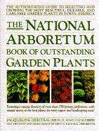 Book cover of National Arboretum Book of Outstanding Garden Plants: The Authoritative Guide to Selecting and Growing the Most Beautiful, Durable, and Care-free Garden Plants in North America