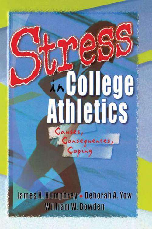 Stress in College Athletics: Causes, Consequences, Coping