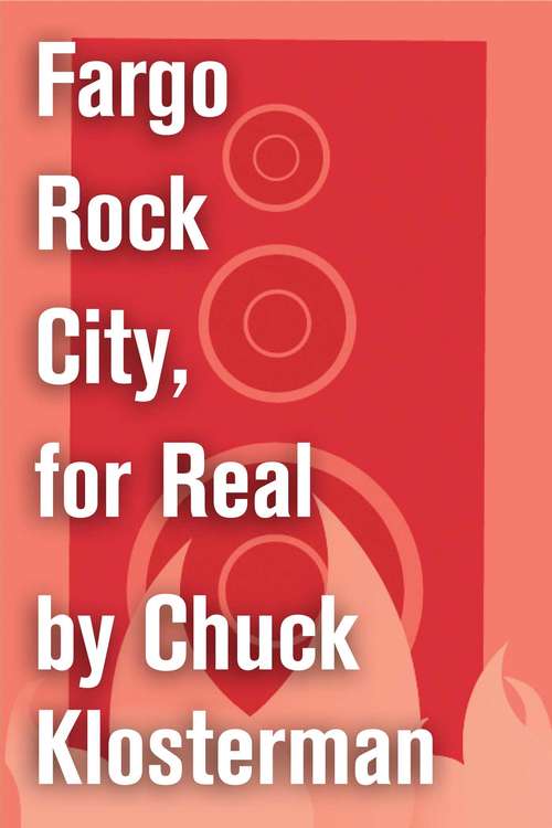 Book cover of Fargo Rock City, for Real