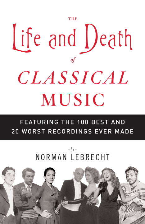 Book cover of The Life and Death of Classical Music