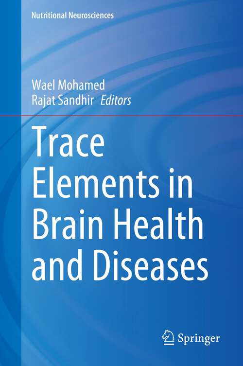 Book cover of Trace Elements in Brain Health and Diseases (1st ed. 2023) (Nutritional Neurosciences)