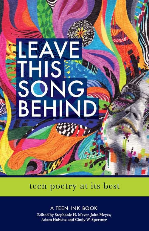 Book cover of Leave This Song Behind: Teen Poetry at Its Best
