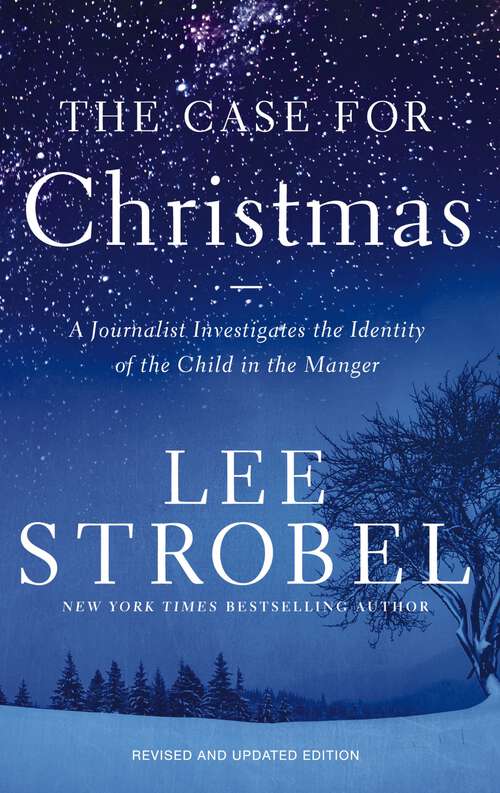 Book cover of The Case for Christmas: A Journalist Investigates the Identity of the Child in the Manger