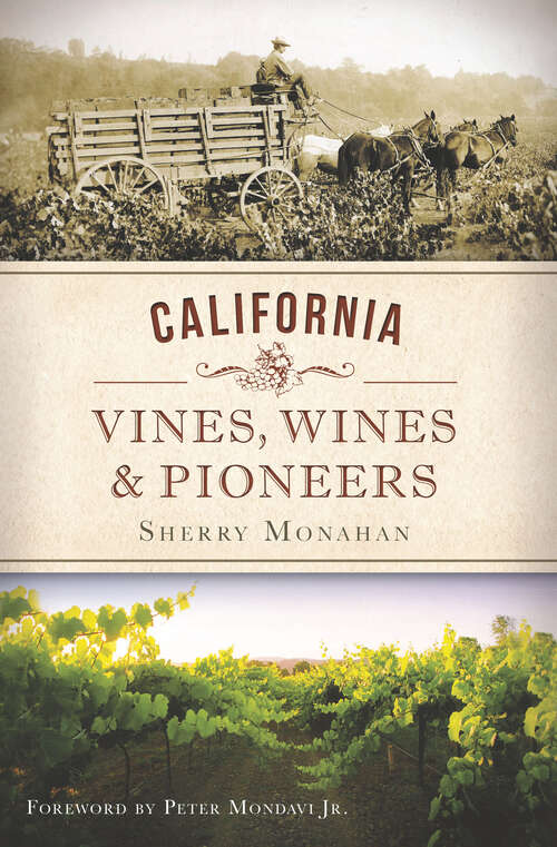 Book cover of California Vines, Wines & Pioneers (American Palate Ser.)