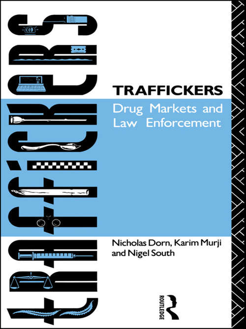 Traffickers: Drug Markets and Law Enforcement