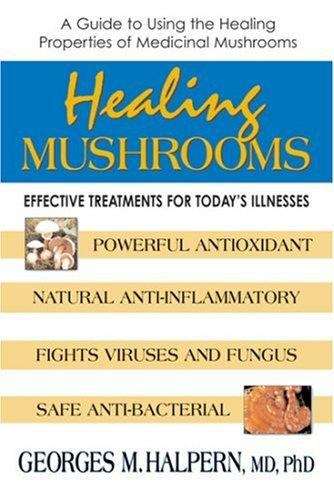 Book cover of Healing Mushrooms: Effective Treatments for Today's Illnesses