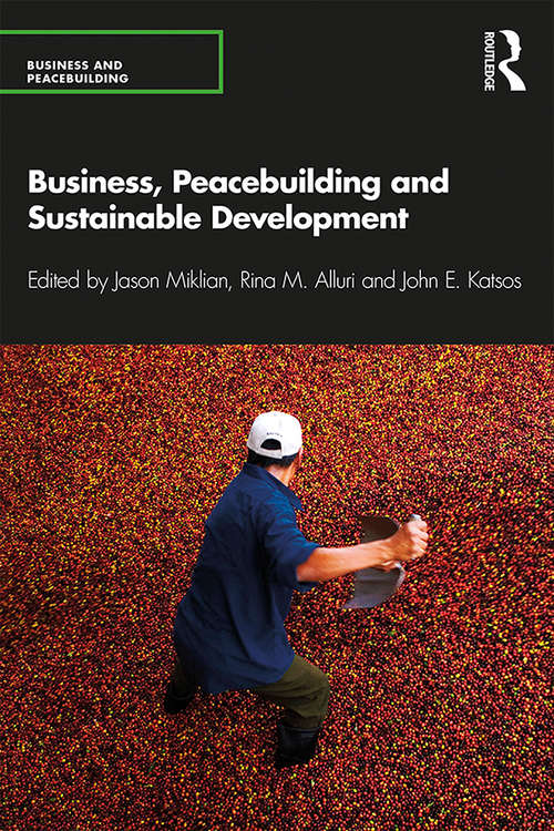 Business, Peacebuilding and Sustainable Development (Business and Peacebuilding)