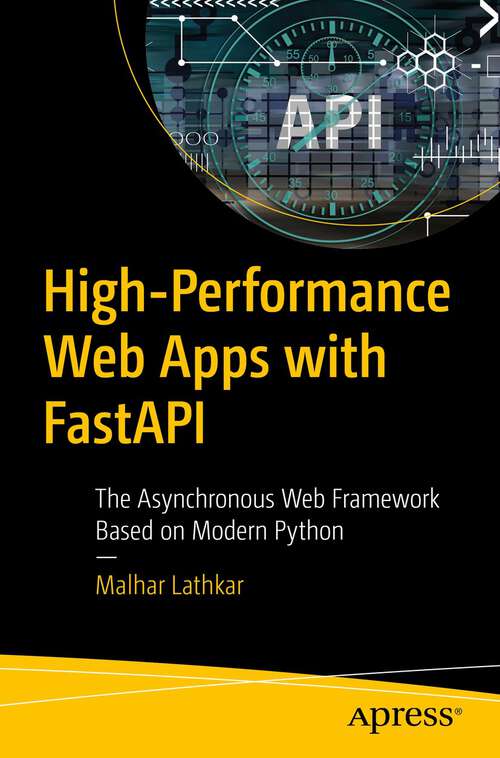 Book cover of High-Performance Web Apps with FastAPI: The Asynchronous Web Framework Based on Modern Python (1st ed.)