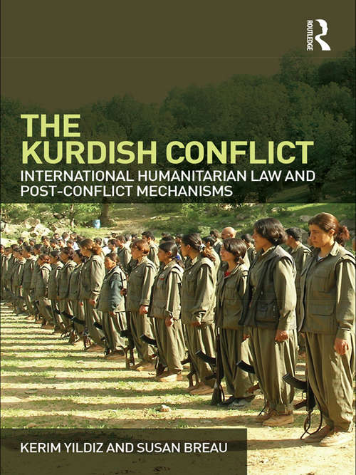Book cover of The Kurdish Conflict: International Humanitarian Law and Post-Conflict Mechanisms