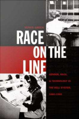 Book cover of Race on the Line: Gender, Race, & Technology in the Bell System, 1880-1980