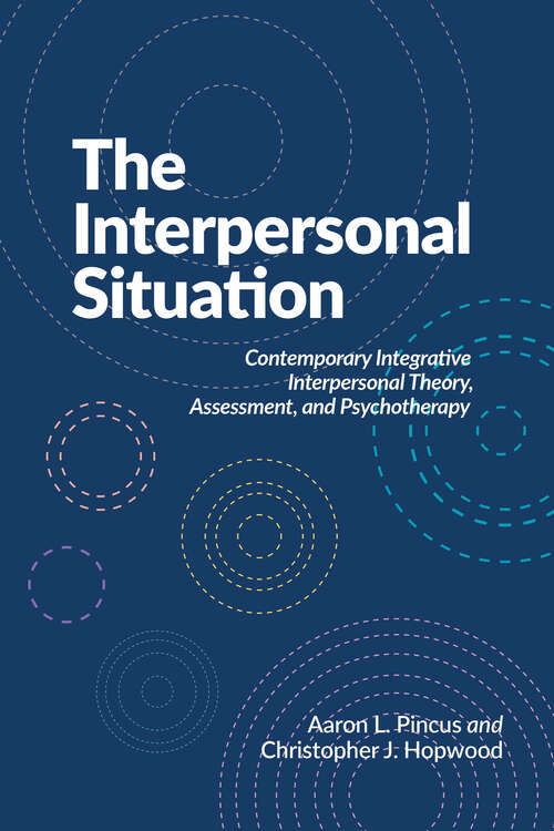Book cover of The Interpersonal Situation: Contemporary Integrative Interpersonal Theory, Assessment, and Psychotherapy