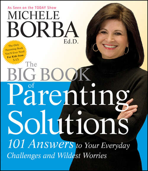 Book cover of The Big Book of Parenting Solutions: 101 Answers to Your Everyday Challenges and Wildest Worries (Child Development #1)