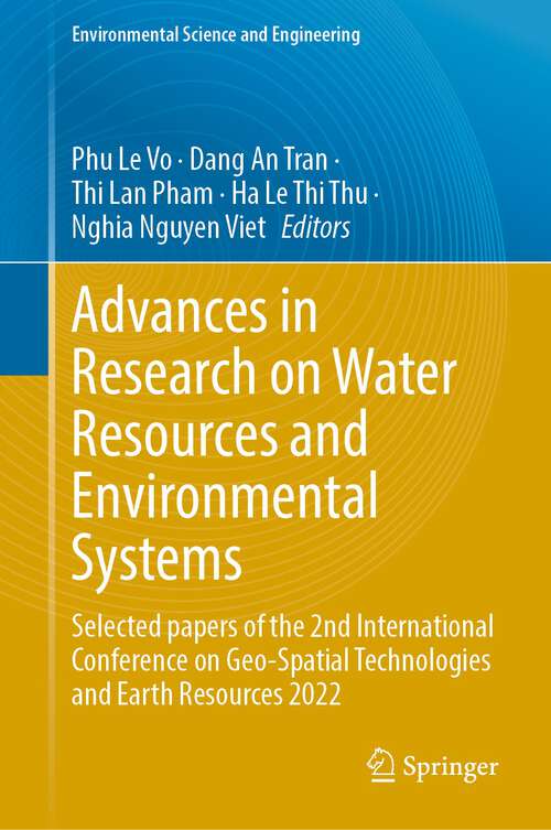 Advances in Research on Water Resources and Environmental Systems: Selected papers of the 2nd International Conference on Geo-Spatial Technologies and Earth Resources 2022 (Environmental Science and Engineering)