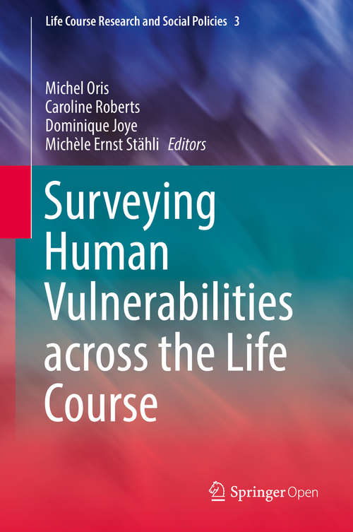 Surveying Human Vulnerabilities across the Life Course (Life Course Research And Social Policies Ser. #3)