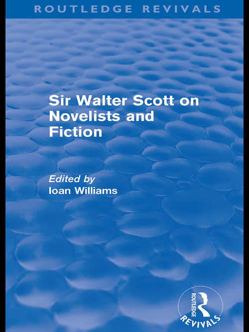 Sir Walter Scott on Novelists and Fiction (Routledge Revivals)