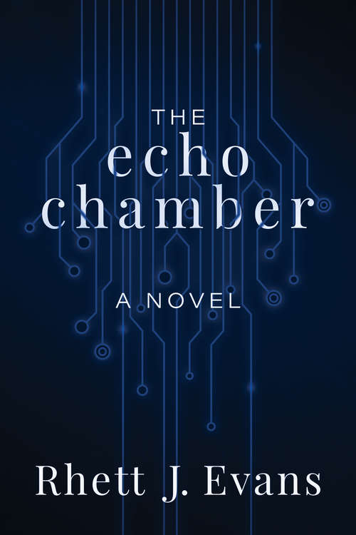 The Echo Chamber: A Novel