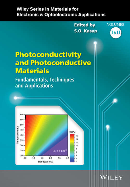 Photoconductivity and Photoconductive Materials: Fundamentals, Techniques and Applications (Wiley Series in Materials for Electronic & Optoelectronic Applications)