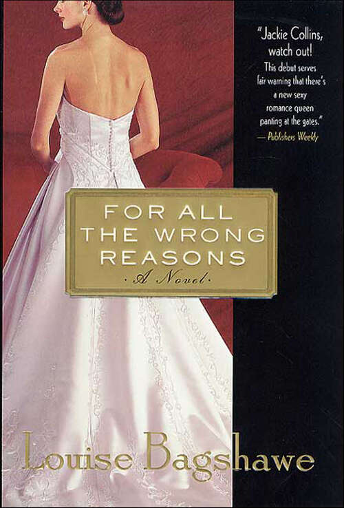 Book cover of For All the Wrong Reasons: A Novel