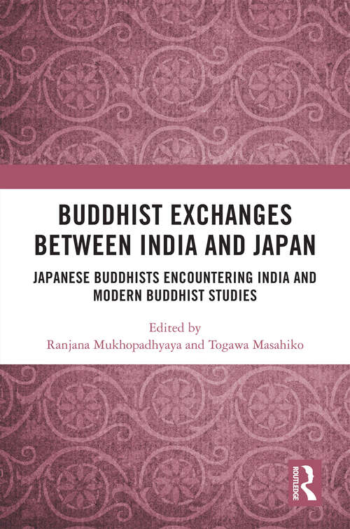 Book cover of Buddhist Exchanges Between India and Japan: Japanese Buddhists Encountering India and Modern Buddhist Studies (1)