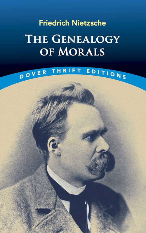 The Genealogy of Morals (Dover Thrift Editions)