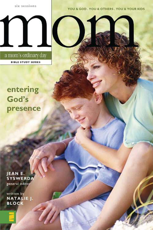 Book cover of Entering God's Presence (A Mom's Ordinary Day Bible Study Series)