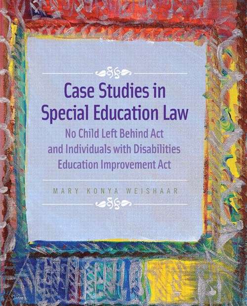 Book cover of Case Studies in Special Education Law: No Child Left Behind Act and Individuals with Disabilities Education Improvement Act