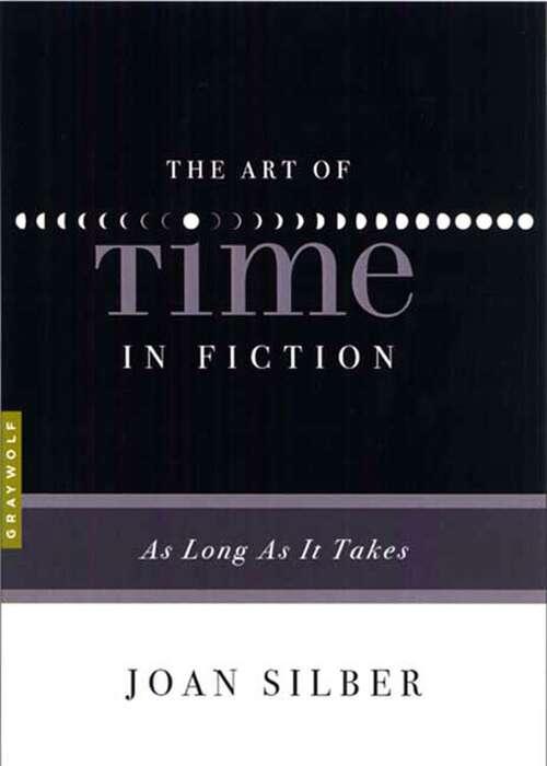 The Art of Time in Fiction: As Long as It Takes (Art of...)