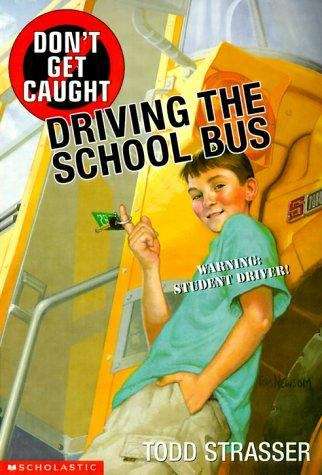 Book cover of Don't Get Caught Driving the School Bus