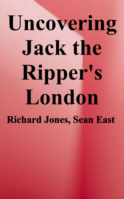 Book cover of Uncovering Jack the Ripper's London