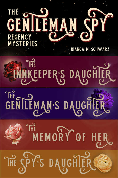 Book cover of The Gentleman Spy Regency Mysteries: The Innkeeper's Daughter, The Gentleman's Daughter, The Memory of Her, and The Spy's Daughter (The Gentleman Spy Mysteries)