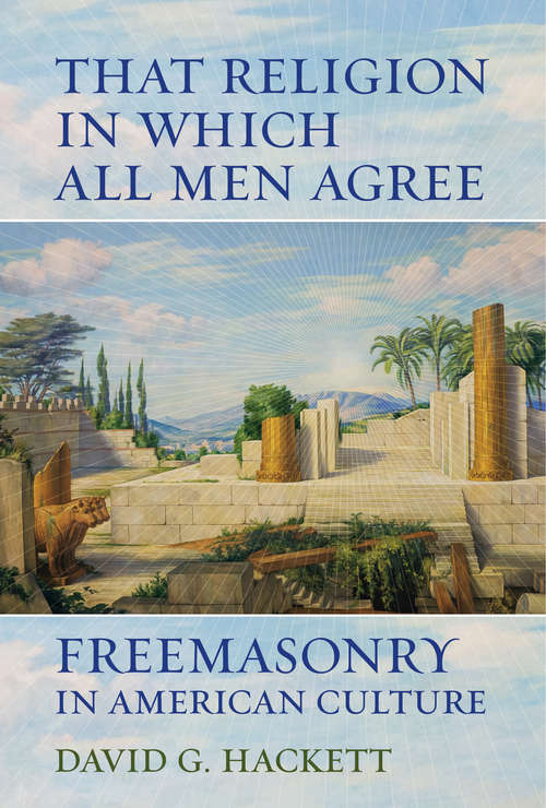 Book cover of That Religion in Which All Men Agree